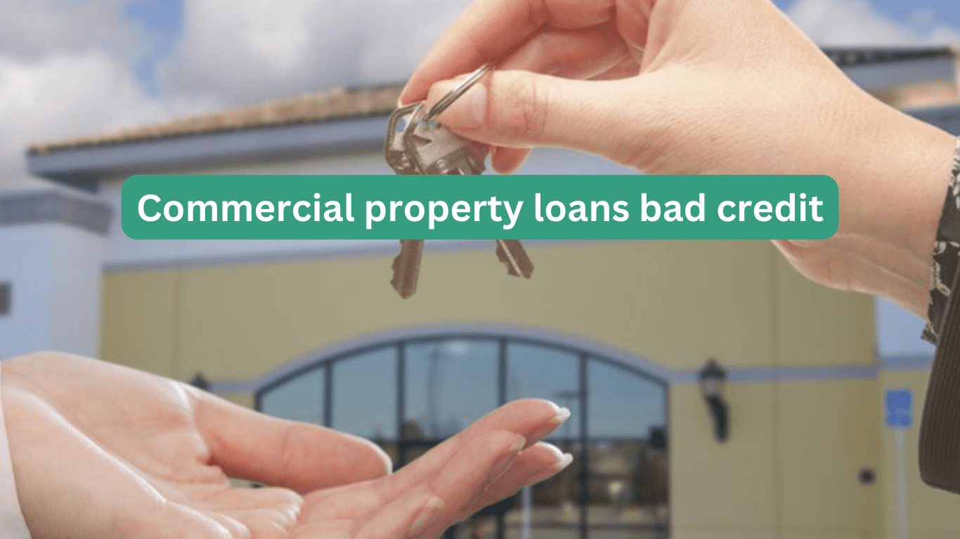 Commercial property loans bad credit