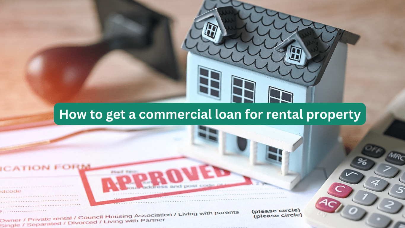 How to get a commercial loan for rental property